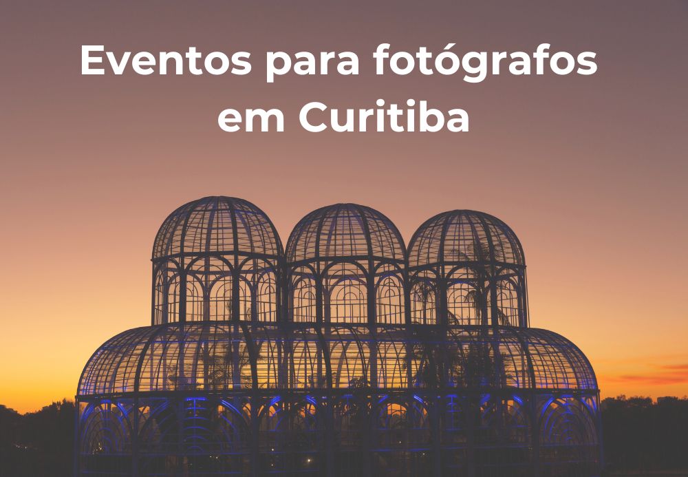 Eventos para fotógrafos em Curitiba 2024